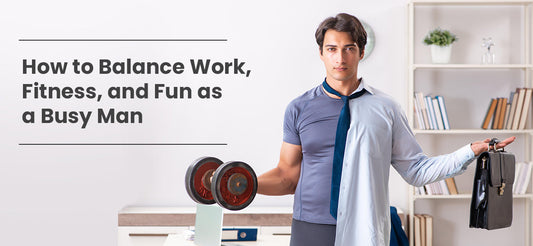 Men’s Health | How to Balance Work, Fun, and Fitness for a healthy lifestyle for men | Healthyr U